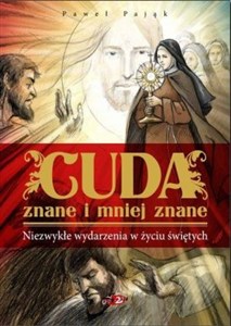 Obrazek Cuda znane i mniej znane Niezwykłe wydarzenia w życiu świętych