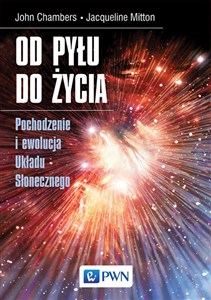Obrazek Od pyłu do życia Pochodzenie i ewolucja Układu Słonecznego