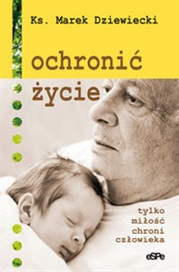 Obrazek Ochronić życie tlko miłość chroni człowieka