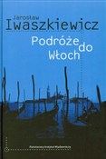 Książka : Podróże do... - Jarosław Iwaszkiewicz