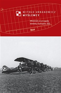 Obrazek Myśliwcy Młodzieńcze przygody dowódcy Dywizjonu 303