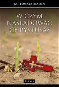Picture of W czym naśladować Chrystusa?