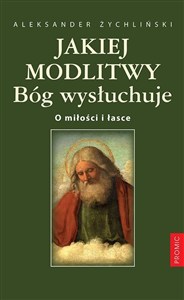 Picture of Jakiej modlitwy Bóg wysłuchuje