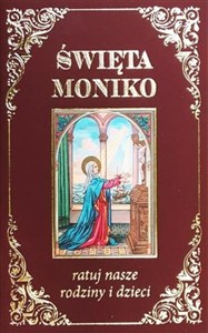 Obrazek Święta Moniko, ratuj nasze rodziny
