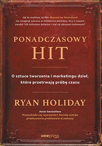 Obrazek Ponadczasowy hit O sztuce tworzenia i marketingu dzieł, które przetrwają próbę czasu