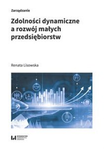 Obrazek Zdolności dynamiczne a rozwój małych przedsiębiorstw