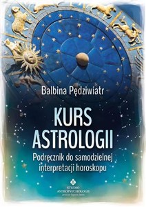 Obrazek Kurs astrologii Podręcznik do samodzielnej interpretacji horoskopu