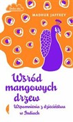 Wśród mang... - Jaffrey Madhur - Ksiegarnia w UK