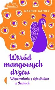 Picture of Wśród mangowych drzew Wspomnienia z dzieciństwa w Indiach