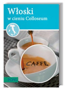 Obrazek Włoski w cieniu Koloseum To, co ważne, ciekawe, nieznane