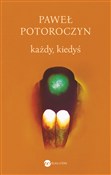polish book : Każdy, kie... - Paweł Potoroczyn