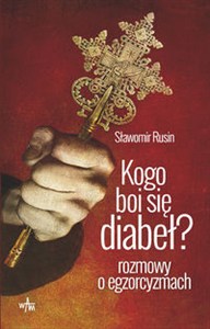 Obrazek Kogo boi się diabeł? Rozmowy o egzorcyzmach.