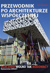 Obrazek Przewodnik po architekturze współczesnej Dlaczego wolno tak budować?