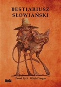 Książka : Bestiarius... - Paweł Zych, Witold Vargas