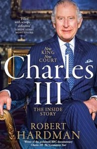 Obrazek Charles III New King. New Court. The Inside Story