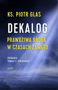 Obrazek Dekalog Prawdziwa droga w czasach zamętu