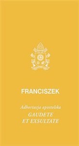 Obrazek Gaudete et exsultate Adhortacja apostolska o powołaniu do świętości w świecie współczesnym