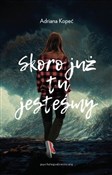 Książka : Skoro już ... - Adriana Kopeć