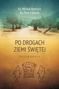Obrazek Po drogach Ziemi Świętej Przewodnik