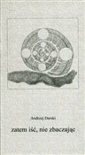 Zatem iść,... - Andrzej Darski -  Polish Bookstore 