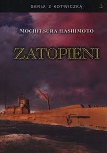 Obrazek Zatopieni Historia japońskiej floty podwodnej 1941-1945