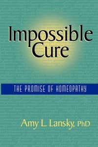 Picture of Impossible Cure The Promise of Homeopathy