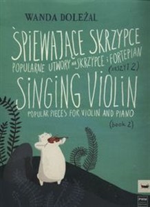 Obrazek Śpiewające skrzypce zeszyt 2 Popularne utwory na skrzypce i fortepian