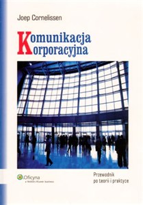 Obrazek Komunikacja korporacyjna Przewodnik po teorii i praktyce