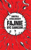 Fajnie być... - Dmitrij Strelnikoff -  foreign books in polish 
