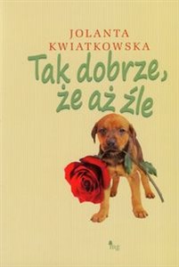 Picture of Tak dobrze że aż źle