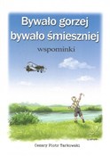 Zobacz : Bywało gor... - Cezary Piotr Tarkowski