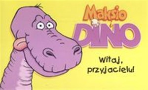 Obrazek Witaj przyjacielu Maksio i Dino