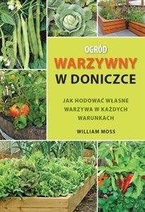Obrazek Ogród warzywny w doniczce Jak hodować własne warzywa w każdych warunkach