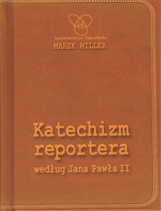 Obrazek Katechizm reportera według Jana Pawła II