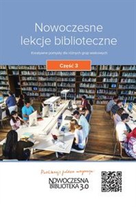 Obrazek Nowoczesne lekcje biblioteczne Część 3 Kreatywne pomysły dla różnych grup wiekowych