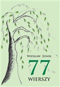 77 wierszy... - Wiesław Junik -  Polish Bookstore 