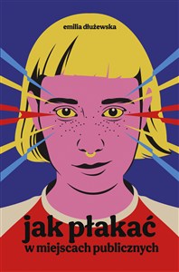 Obrazek Jak płakać w miejscach publicznych