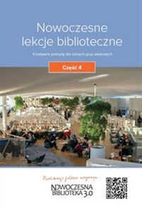 Picture of Nowoczesne lekcje biblioteczne Część 4 Kreatywne pomysły dla różnych grup wiekowych