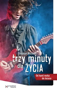 Obrazek Trzy minuty dla życia Od hard rocka do Jezusa