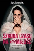 Szkoda cza... - Anna Klimczewska -  Książka z wysyłką do UK