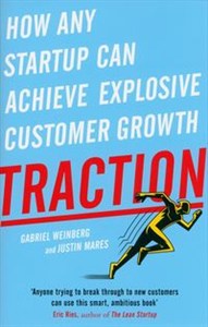 Picture of Traction How Any Startup Can Achieve Explosive Customer Growth