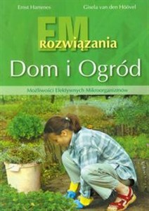 Obrazek Dom i ogród EM rozwiązania Możliwości Efektywnych Mikroorganizmów