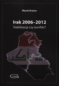 Obrazek Irak 2006-2012 Stabilizacja czy konflikt?