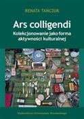 Książka : Ars collig... - Renata Tańczuk