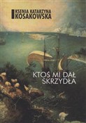 Ktoś mi da... - Ksenia Katarzyna Kosakowska -  Książka z wysyłką do UK