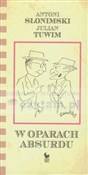 W oparach ... - Antoni Słonimski, Julian Tuwim -  Polish Bookstore 