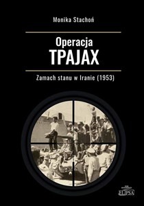 Obrazek Operacja TPAJAX Zamach stanu w Iranie (1953)