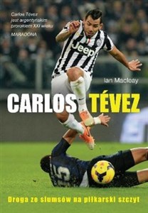 Picture of Carlos Tevez Droga ze slamsów na piłkarski szczyt