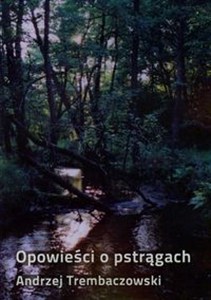 Obrazek Opowieści o pstrągach