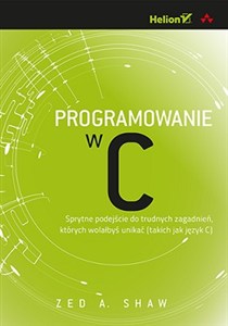 Picture of Programowanie w C. Sprytne podejście do trudnych zagadnień, których wolałbyś unikać
